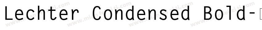 Lechter Condensed Bold字体转换